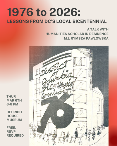 From 1976 to 2026: Lessons from DC’s Local Bicentennial Effort