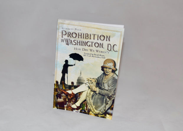"Prohibition in Washington" by Garrett Peck
